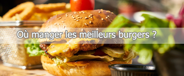 Où Manger Les Meilleurs Burgers En France  (et Ailleurs) 